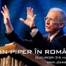 John Piper vine în România